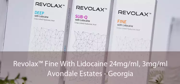 Revolax™ Fine With Lidocaine 24mg/ml, 3mg/ml Avondale Estates - Georgia