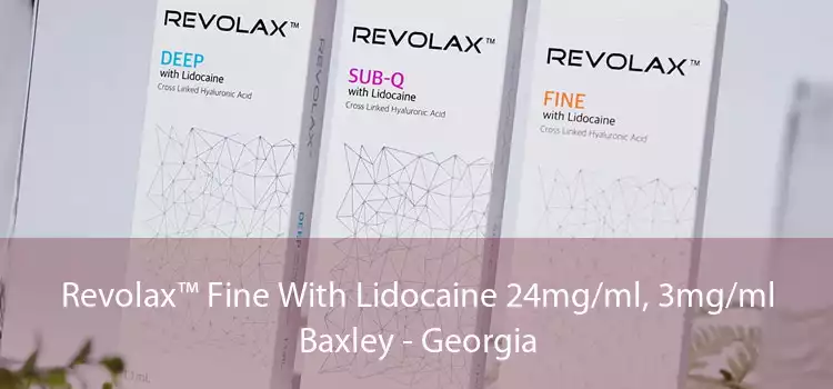 Revolax™ Fine With Lidocaine 24mg/ml, 3mg/ml Baxley - Georgia