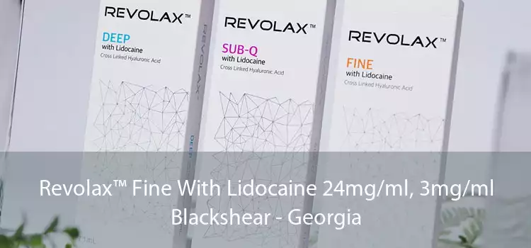 Revolax™ Fine With Lidocaine 24mg/ml, 3mg/ml Blackshear - Georgia
