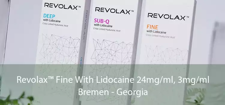 Revolax™ Fine With Lidocaine 24mg/ml, 3mg/ml Bremen - Georgia