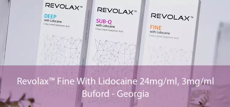 Revolax™ Fine With Lidocaine 24mg/ml, 3mg/ml Buford - Georgia