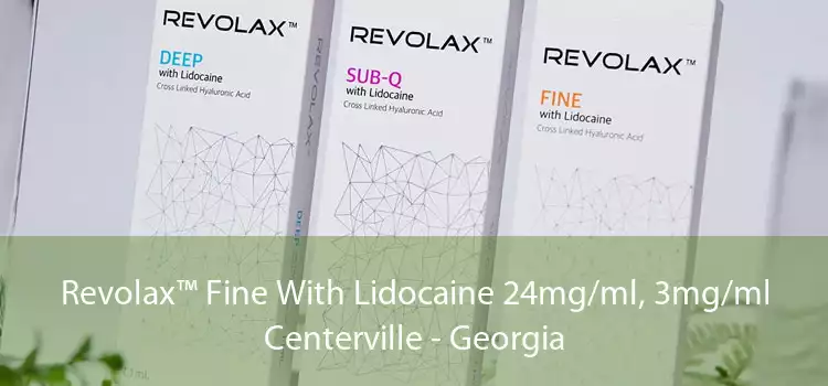 Revolax™ Fine With Lidocaine 24mg/ml, 3mg/ml Centerville - Georgia