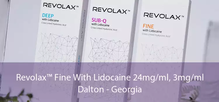Revolax™ Fine With Lidocaine 24mg/ml, 3mg/ml Dalton - Georgia