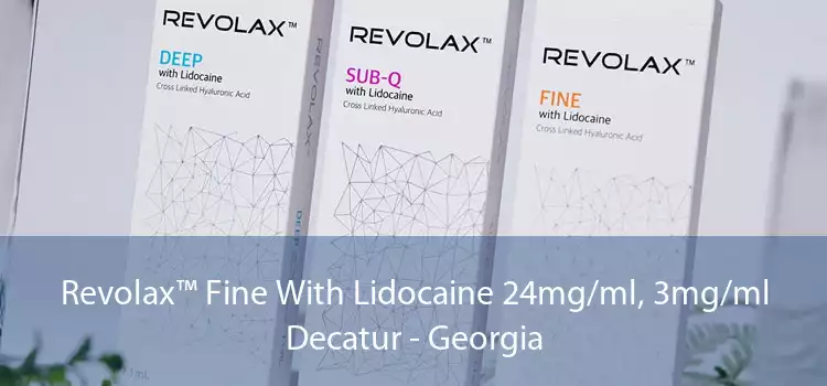 Revolax™ Fine With Lidocaine 24mg/ml, 3mg/ml Decatur - Georgia