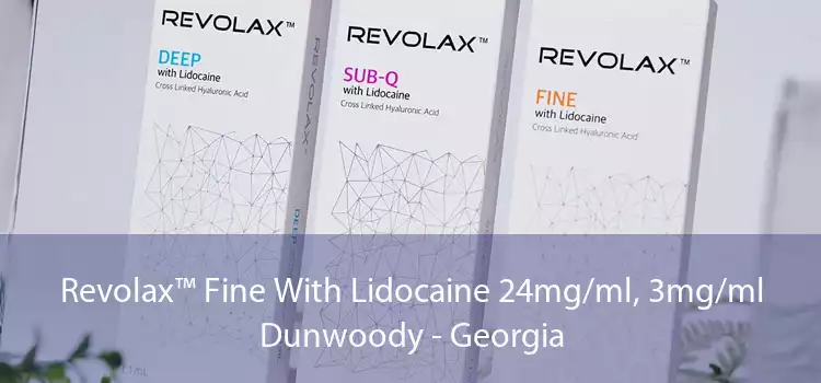 Revolax™ Fine With Lidocaine 24mg/ml, 3mg/ml Dunwoody - Georgia