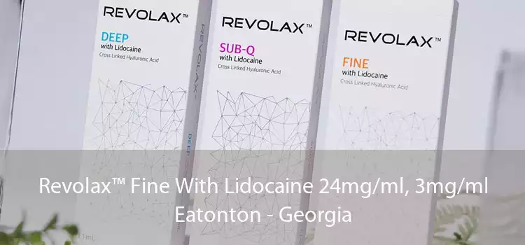 Revolax™ Fine With Lidocaine 24mg/ml, 3mg/ml Eatonton - Georgia
