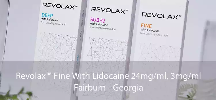 Revolax™ Fine With Lidocaine 24mg/ml, 3mg/ml Fairburn - Georgia