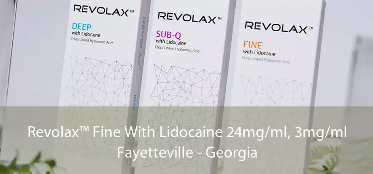 Revolax™ Fine With Lidocaine 24mg/ml, 3mg/ml Fayetteville - Georgia