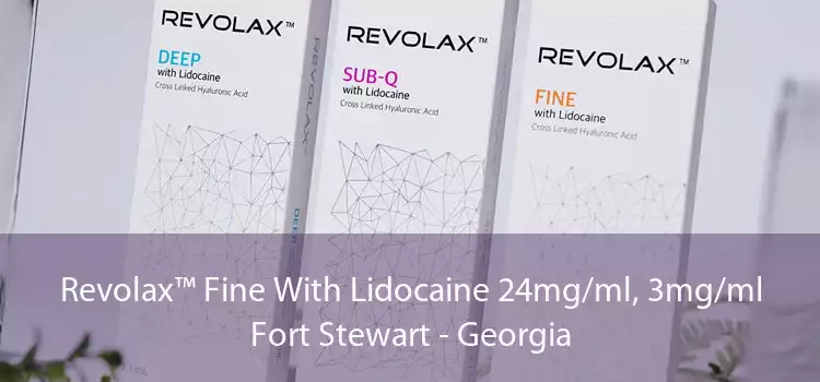 Revolax™ Fine With Lidocaine 24mg/ml, 3mg/ml Fort Stewart - Georgia