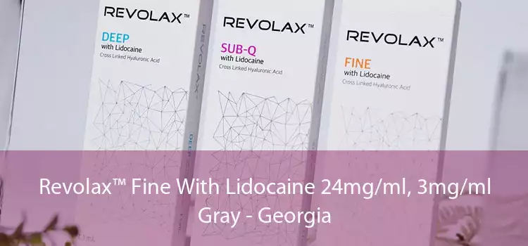 Revolax™ Fine With Lidocaine 24mg/ml, 3mg/ml Gray - Georgia