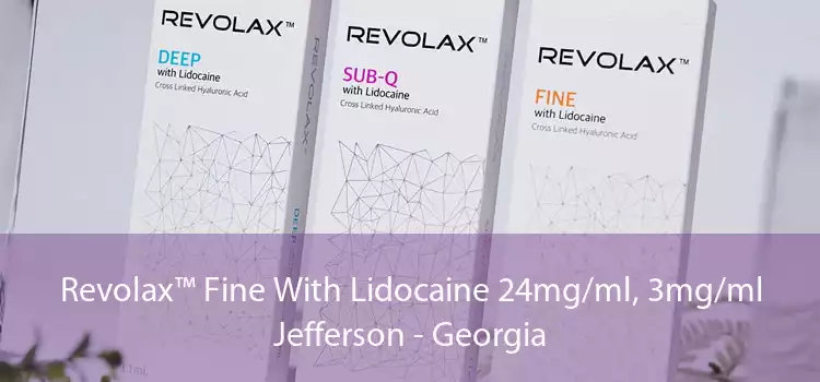 Revolax™ Fine With Lidocaine 24mg/ml, 3mg/ml Jefferson - Georgia