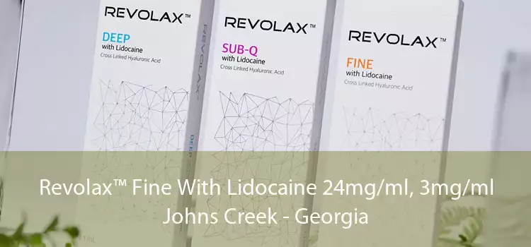 Revolax™ Fine With Lidocaine 24mg/ml, 3mg/ml Johns Creek - Georgia