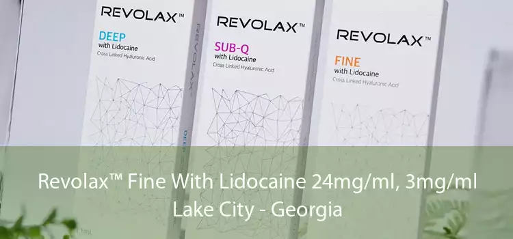 Revolax™ Fine With Lidocaine 24mg/ml, 3mg/ml Lake City - Georgia