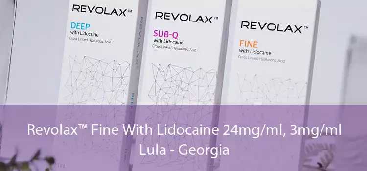 Revolax™ Fine With Lidocaine 24mg/ml, 3mg/ml Lula - Georgia