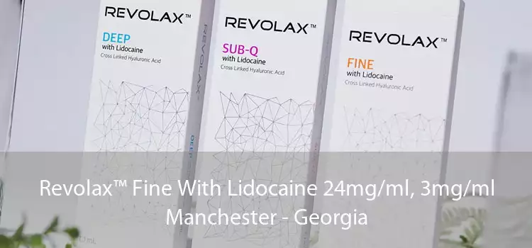 Revolax™ Fine With Lidocaine 24mg/ml, 3mg/ml Manchester - Georgia