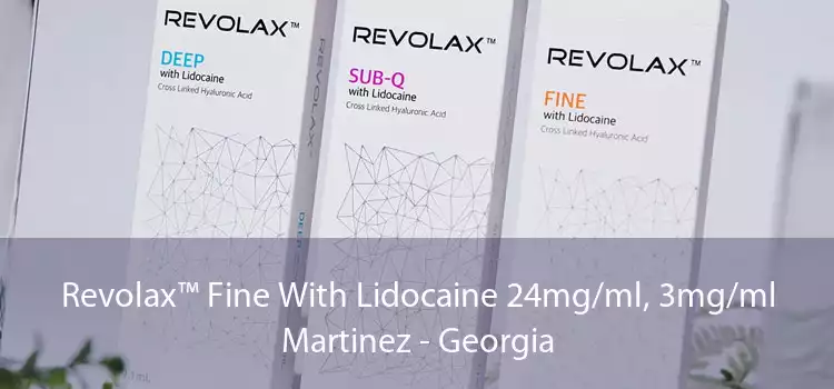 Revolax™ Fine With Lidocaine 24mg/ml, 3mg/ml Martinez - Georgia
