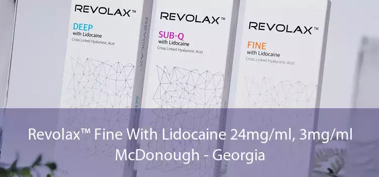 Revolax™ Fine With Lidocaine 24mg/ml, 3mg/ml McDonough - Georgia