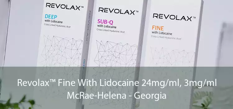 Revolax™ Fine With Lidocaine 24mg/ml, 3mg/ml McRae-Helena - Georgia