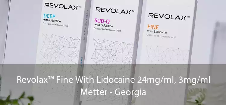 Revolax™ Fine With Lidocaine 24mg/ml, 3mg/ml Metter - Georgia