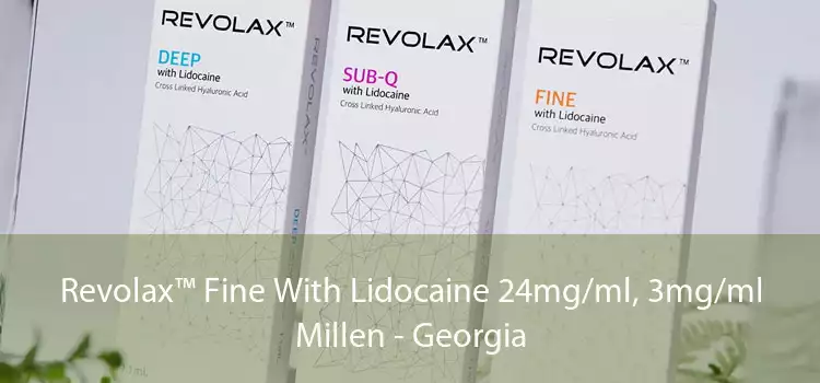 Revolax™ Fine With Lidocaine 24mg/ml, 3mg/ml Millen - Georgia