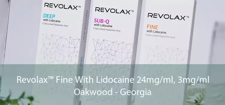 Revolax™ Fine With Lidocaine 24mg/ml, 3mg/ml Oakwood - Georgia