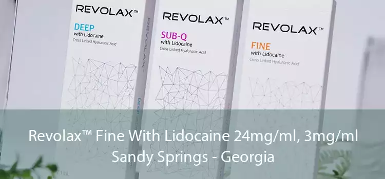 Revolax™ Fine With Lidocaine 24mg/ml, 3mg/ml Sandy Springs - Georgia