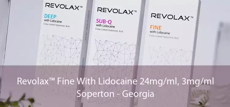 Revolax™ Fine With Lidocaine 24mg/ml, 3mg/ml Soperton - Georgia