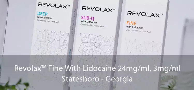 Revolax™ Fine With Lidocaine 24mg/ml, 3mg/ml Statesboro - Georgia