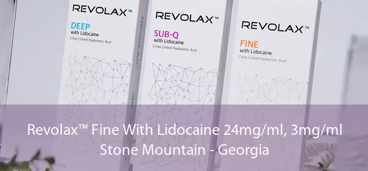 Revolax™ Fine With Lidocaine 24mg/ml, 3mg/ml Stone Mountain - Georgia
