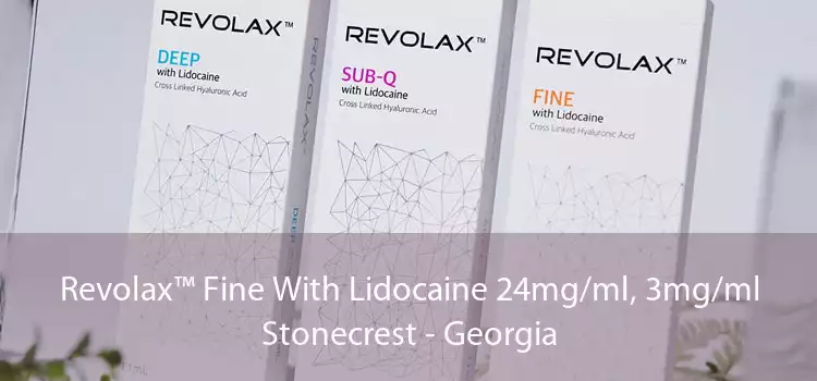 Revolax™ Fine With Lidocaine 24mg/ml, 3mg/ml Stonecrest - Georgia
