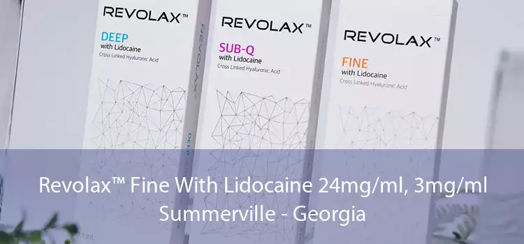 Revolax™ Fine With Lidocaine 24mg/ml, 3mg/ml Summerville - Georgia