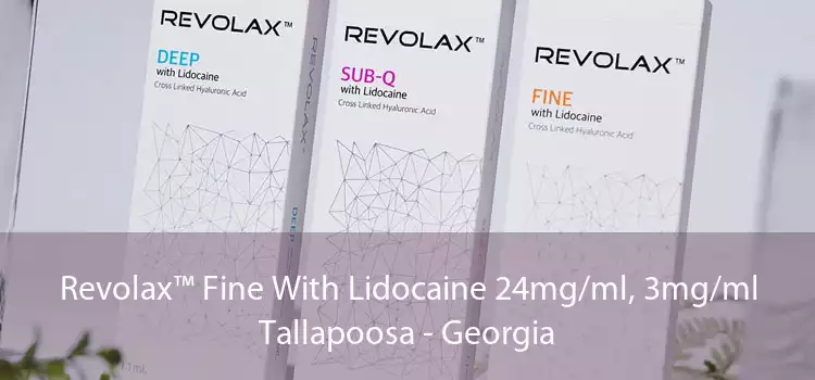 Revolax™ Fine With Lidocaine 24mg/ml, 3mg/ml Tallapoosa - Georgia