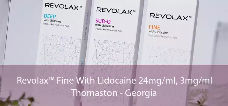 Revolax™ Fine With Lidocaine 24mg/ml, 3mg/ml Thomaston - Georgia