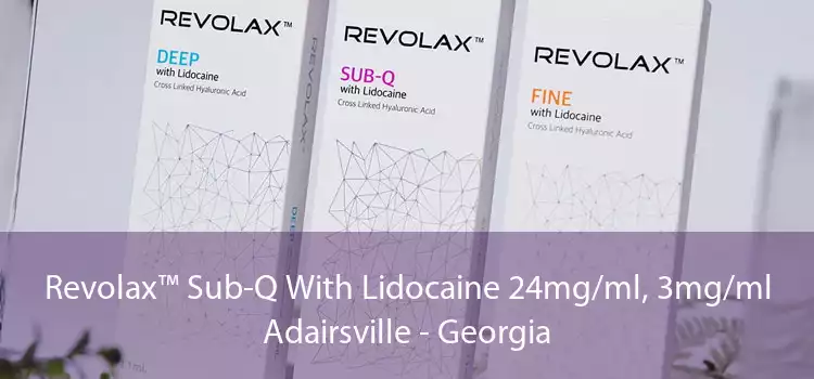 Revolax™ Sub-Q With Lidocaine 24mg/ml, 3mg/ml Adairsville - Georgia