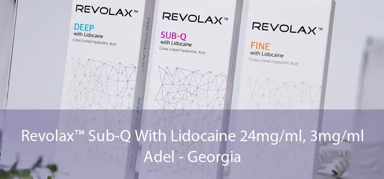 Revolax™ Sub-Q With Lidocaine 24mg/ml, 3mg/ml Adel - Georgia