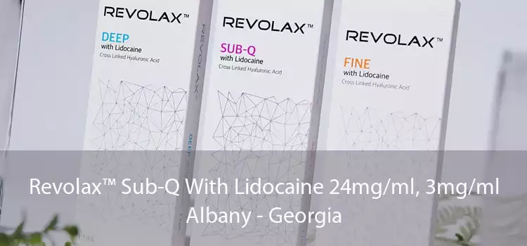 Revolax™ Sub-Q With Lidocaine 24mg/ml, 3mg/ml Albany - Georgia