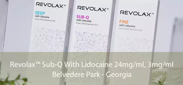 Revolax™ Sub-Q With Lidocaine 24mg/ml, 3mg/ml Belvedere Park - Georgia