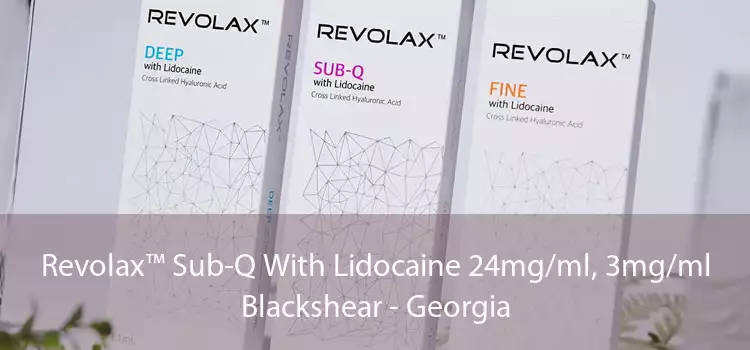 Revolax™ Sub-Q With Lidocaine 24mg/ml, 3mg/ml Blackshear - Georgia