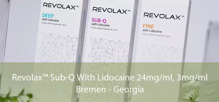 Revolax™ Sub-Q With Lidocaine 24mg/ml, 3mg/ml Bremen - Georgia