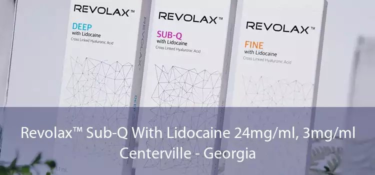 Revolax™ Sub-Q With Lidocaine 24mg/ml, 3mg/ml Centerville - Georgia
