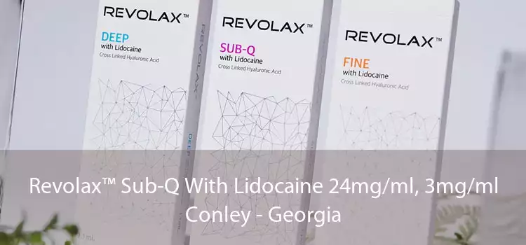 Revolax™ Sub-Q With Lidocaine 24mg/ml, 3mg/ml Conley - Georgia