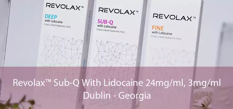 Revolax™ Sub-Q With Lidocaine 24mg/ml, 3mg/ml Dublin - Georgia
