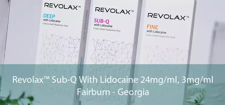 Revolax™ Sub-Q With Lidocaine 24mg/ml, 3mg/ml Fairburn - Georgia