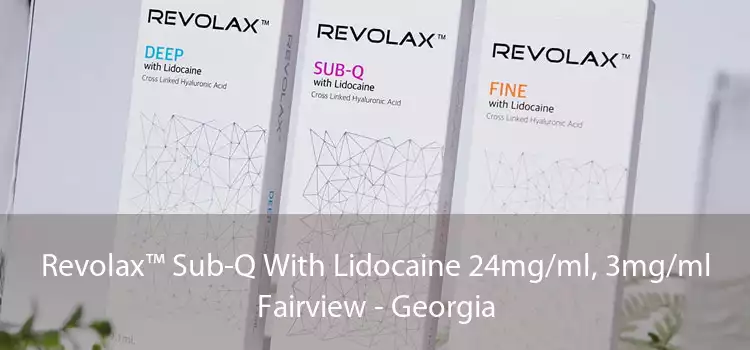 Revolax™ Sub-Q With Lidocaine 24mg/ml, 3mg/ml Fairview - Georgia