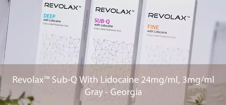Revolax™ Sub-Q With Lidocaine 24mg/ml, 3mg/ml Gray - Georgia