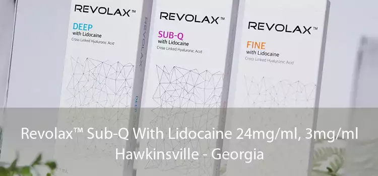 Revolax™ Sub-Q With Lidocaine 24mg/ml, 3mg/ml Hawkinsville - Georgia