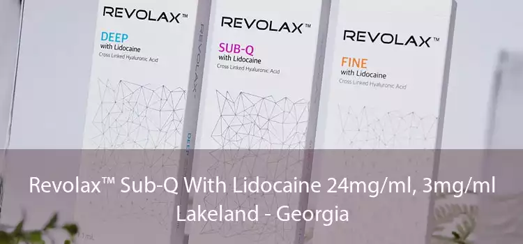 Revolax™ Sub-Q With Lidocaine 24mg/ml, 3mg/ml Lakeland - Georgia