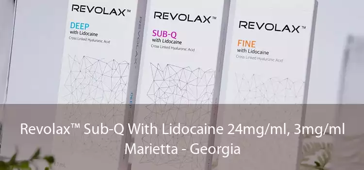 Revolax™ Sub-Q With Lidocaine 24mg/ml, 3mg/ml Marietta - Georgia