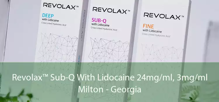 Revolax™ Sub-Q With Lidocaine 24mg/ml, 3mg/ml Milton - Georgia