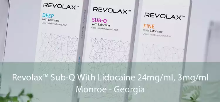 Revolax™ Sub-Q With Lidocaine 24mg/ml, 3mg/ml Monroe - Georgia